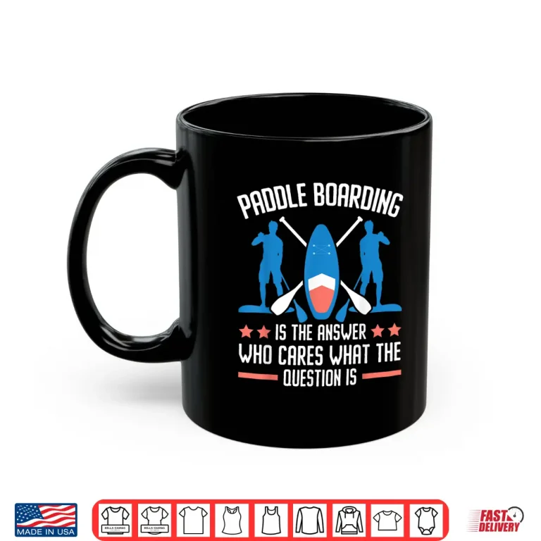 Mug Standup Paddleboarding Paddleboard Surfing Water Sport Shirt