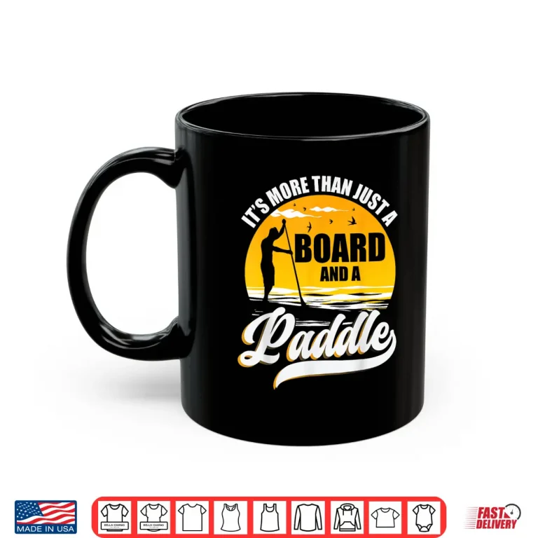 Mug Paddleboarding Stand Up Fin Pump SUP Paddle Board Shirt