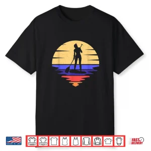 Stand Up Paddle Board Paddleboard Girl Water Sports Sup Girl Shirt