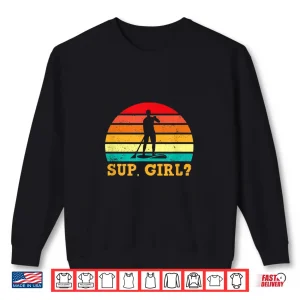 Sweatshirt SUP Girl Funny Stand Up Paddle Board Water Sports Vintage Shirt