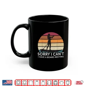 Mug Sorry I Cant Paddle Board Vintage Paddleboarding Shirt