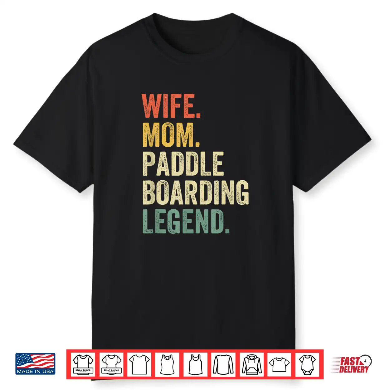 Wife Mom Paddleboarding Legend Paddle Board Sup Mother Shirt Wife Mom Paddleboarding Legend Paddle Board Sup Mother Shirt