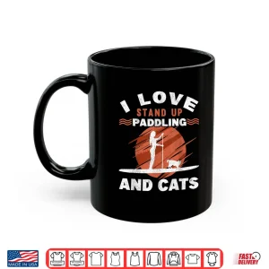 Mug Stand Up Paddling And Cats Paddle Board Girl SUP Boarding Shirt