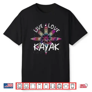 Canoe Boat Paddling Sport Kayaker Live Love Kayak Kayaking Shirt