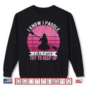 Funny Girl Kayak Retro Kayaking Paddling For Women Shirt 2 Sweatshirt Funny Girl Kayak Retro Kayaking Paddling For Women Shirt
