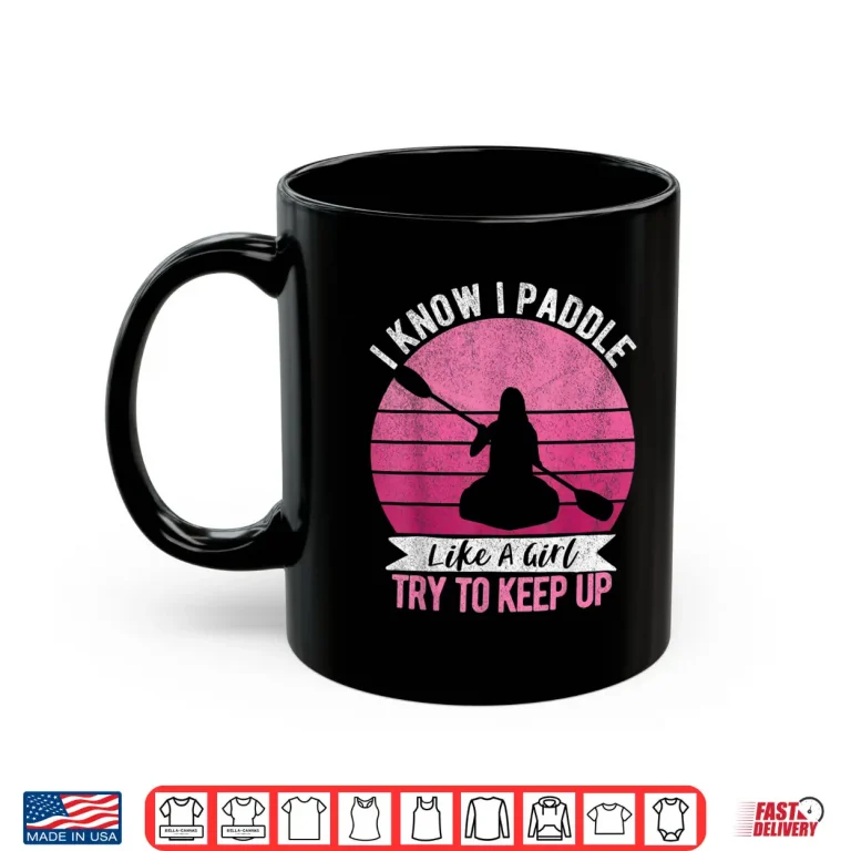 Mug Funny Girl Kayak Retro Kayaking Paddling For Women Shirt