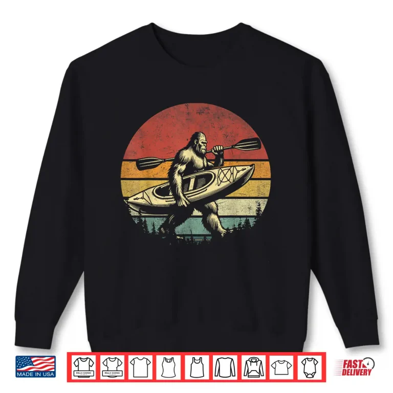 Funny Retro Bigfoot Kayaking Cool Vintage Sasquatch Kayaking Shirt 1 Sweatshirt Funny Retro Bigfoot Kayaking Cool Vintage Sasquatch Kayaking Shirt
