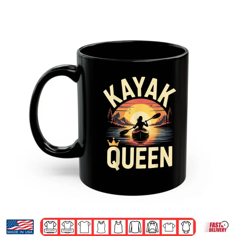 Mug Kayak Queen Funny Kayaking Kayaker Shirt