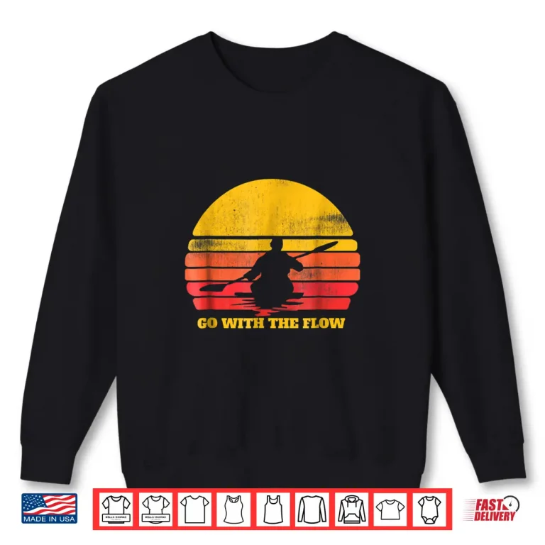Sweatshirt Kayak T Shirt Go With The Flow