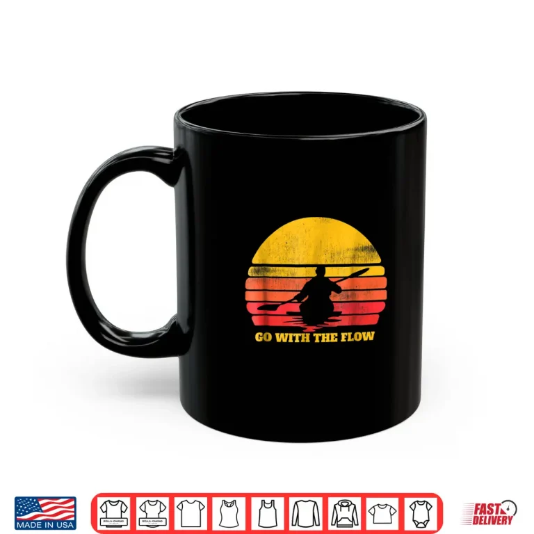 Mug Kayak T Shirt Go With The Flow
