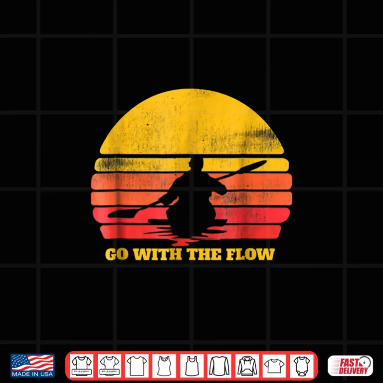 Design Kayak T Shirt Go With The Flow
