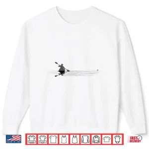 Kayaking Gift For Men Kayak Canoe Life Kayaker Paddling Shirt 2 Sweatshirt Kayaking Gift for Men Kayak Canoe Life Kayaker Paddling Shirt