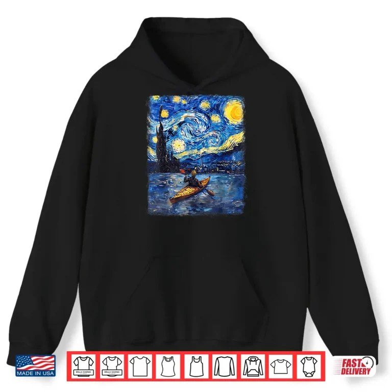 Hoodie Kayaking Kayak Kayaker Starry Night Painting Shirt