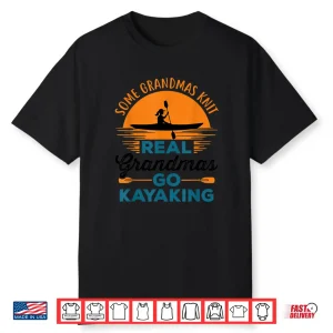 Real Grandmas Go Kayaking Yak Kayak Women Canoe Kayaker Shirt