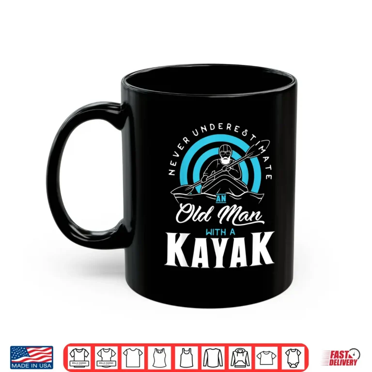 Mug Mens Never Underestimate An Old Man With a Kayak Shirt