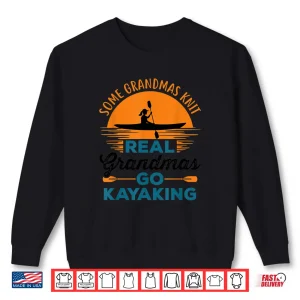 Sweatshirt Real Grandmas Go Kayaking Yak Kayak Women Canoe Kayaker Shirt