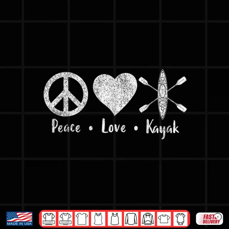 Design Peace Love Kayak Kayaking Paddling For Women Shirt