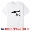 Whitewater Kayak Kayaking This Is How I Roll Shirt