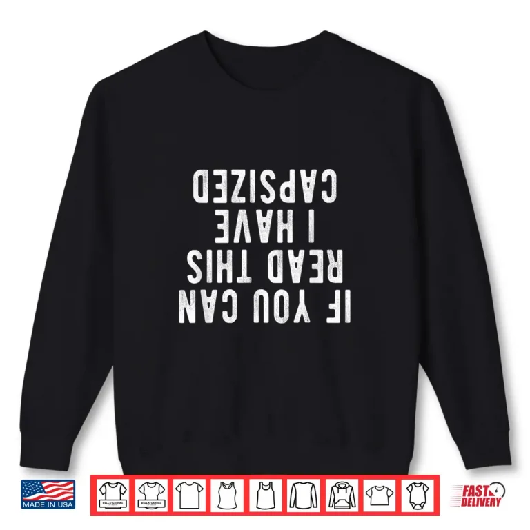 Sweatshirt Capsized Shirt If you can read this i have capsized Shirt