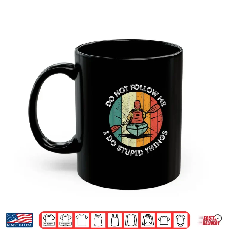 Mug Funny Kayak Kayaking Boating Summer Clothing Graphic Tee Shirt
