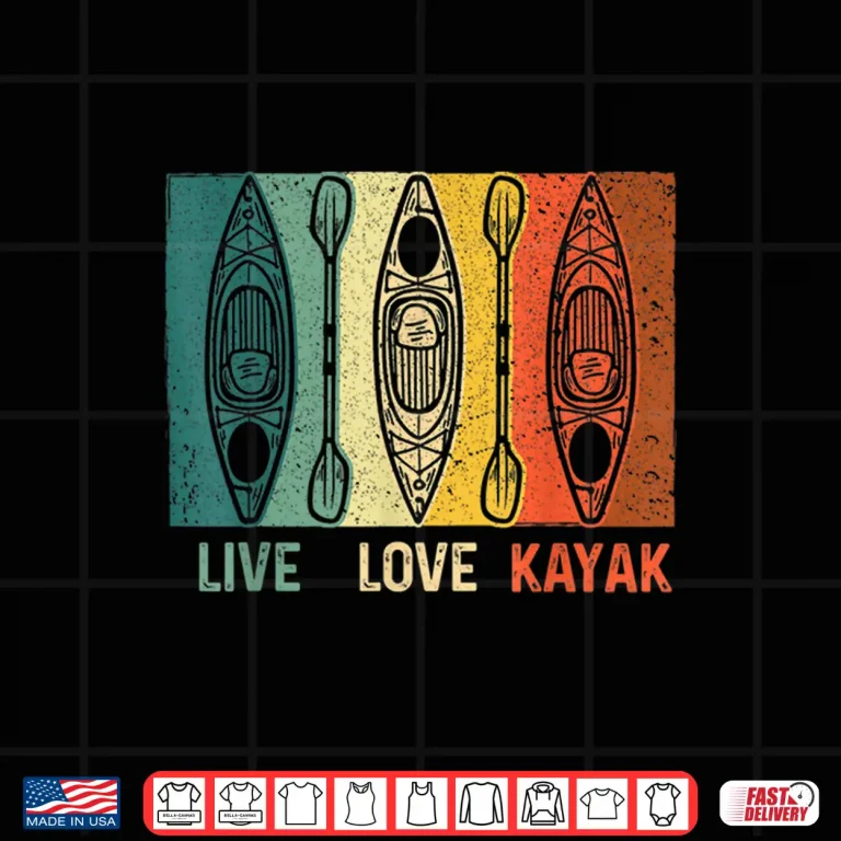 Design Funny Live Love Kayak Art For Men Women Kayaker Kayak Lover Shirt