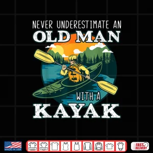 Design Funny Old Man Kayaking Kayak Kayaker Boating Lover Pun Quote Shirt