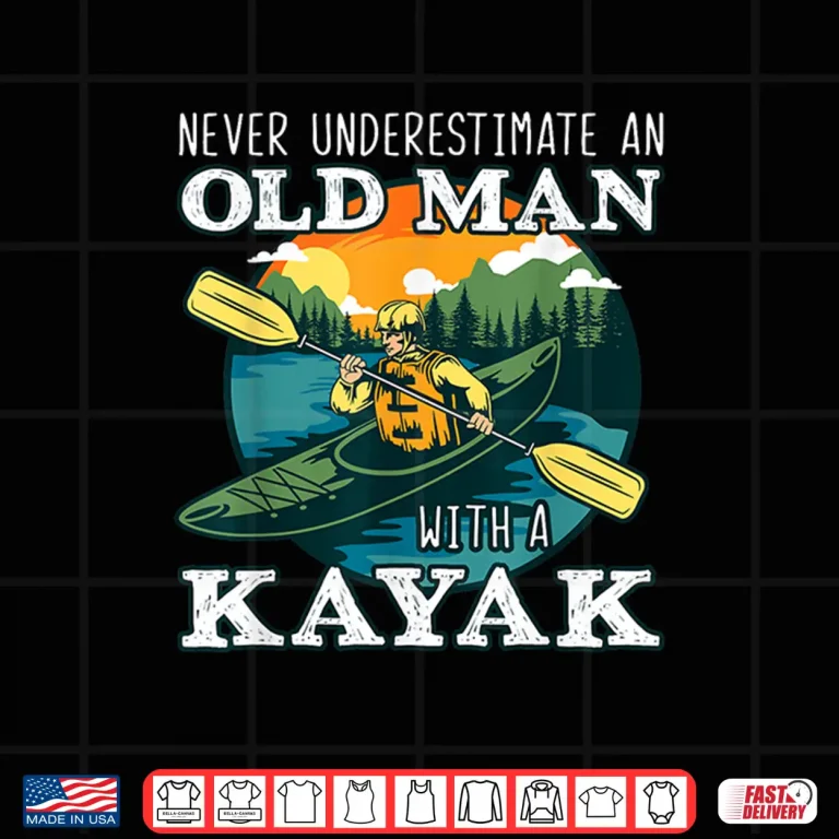 Design Funny Old Man Kayaking Kayak Kayaker Boating Lover Pun Quote Shirt