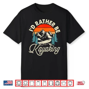 I’D Rather Be Kayaking Shirt