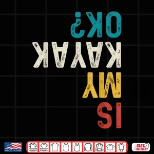 Design Is My Kayak Ok Vintage Kayak Fishing Funny Kayaking Shirt