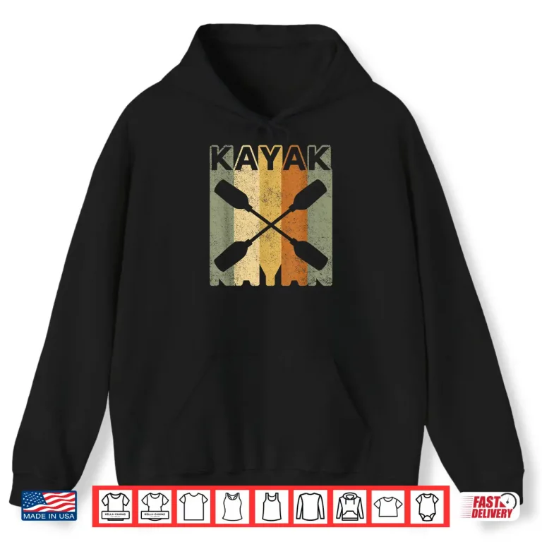 Hoodie Kayak Lover Gifts Kayaking Vintage Retro Kayak Shirt
