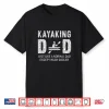 Kayaking Dad Gifts For Father Kayak Men Shirt