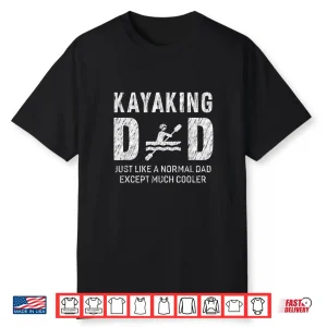Kayaking Dad Gifts For Father Kayak Men Shirt