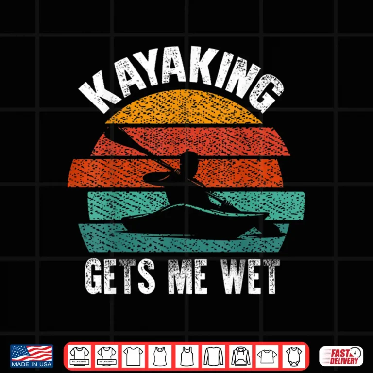 Design Kayaking Makes Me Wet Vintage Halloween Christmas Kayaks Shirt