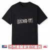 Send It Design For Whitewater Kayaking Shirt