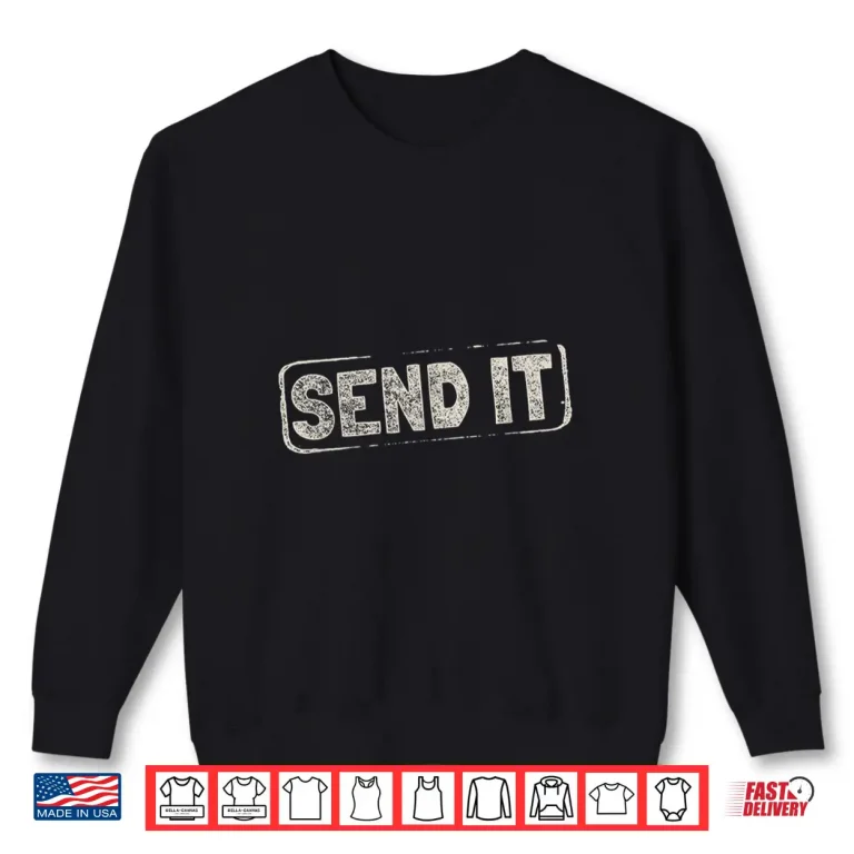 Sweatshirt Send It Design For Whitewater Kayaking Shirt