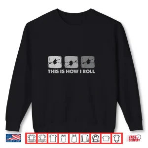 Sweatshirt This Is How I Roll Funny Kayak Shirt