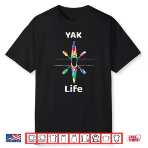Yak Life Kayak Funny Kayaking Shirt Gift Boating Gift