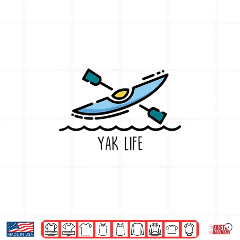 Design Yak Life Kayak Life Kayaking and Paddling Canoeing Sport Shirt