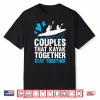 Couples That Kayak Together Stay Together Kayaking Shirt
