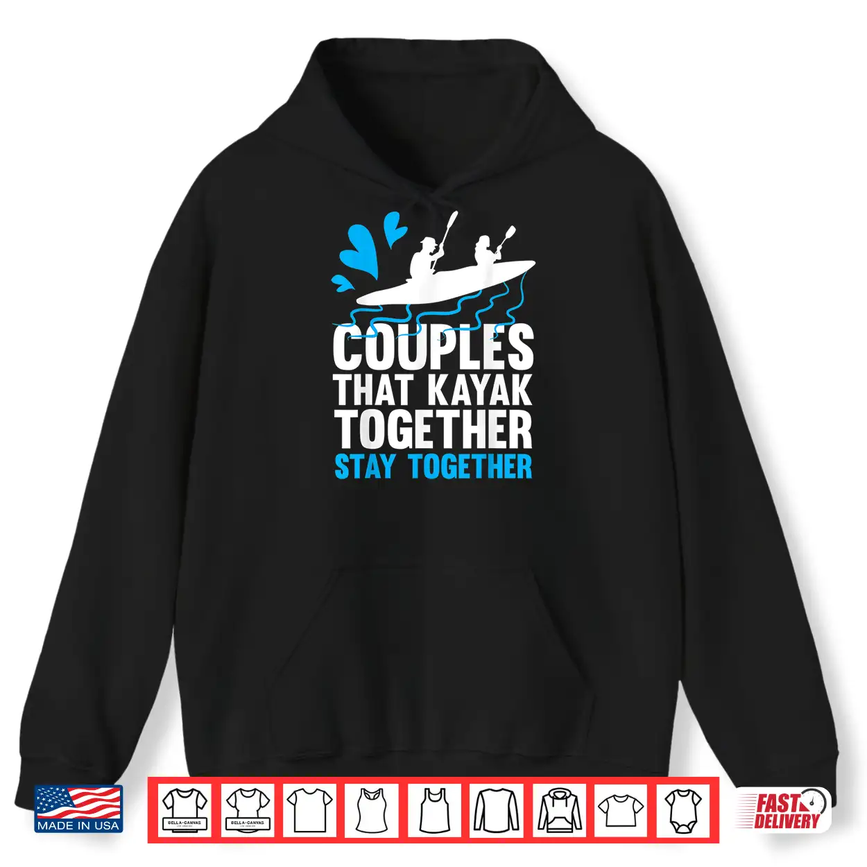Couples That Kayak Together Stay Together Kayaking Shirt Couples That Kayak Together Stay Together Kayaking Shirt