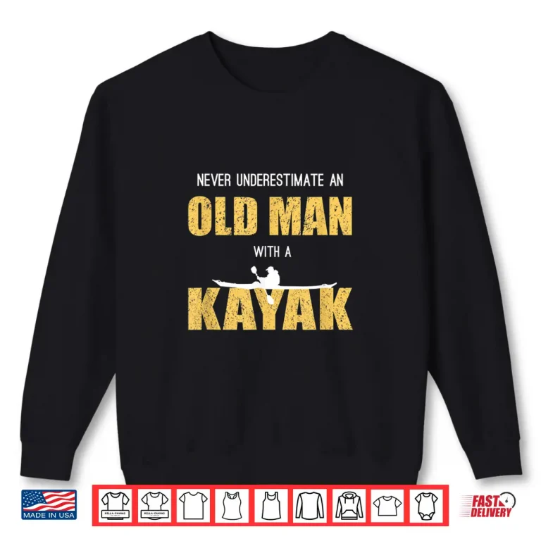 Sweatshirt Funny Kayaking Kayak Rower Gift Canoe Rowing Canoeing Men Shirt