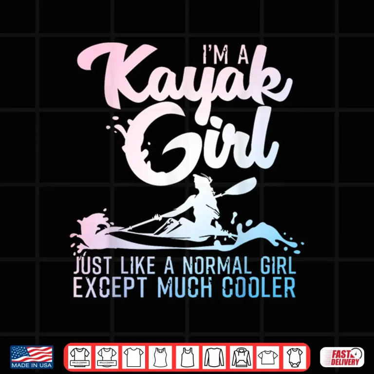 Design Funny Kayak Design For Women Girls Kayaking Kayaker Kayak Shirt