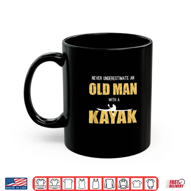Mug Funny Kayaking Kayak Rower Gift Canoe Rowing Canoeing Men Shirt