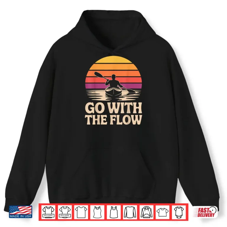Hoodie Funny Kayaking Themed Gear for Men Women Kayak Lover Kayaker Shirt