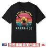 I Speak Fluent Kayak Ese Funny Kayaker Kayaking Saying Shirt