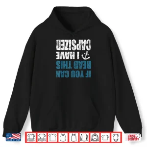 Hoodie If You Can Read This I have Capsized Funny Canoe Kayak Shirt