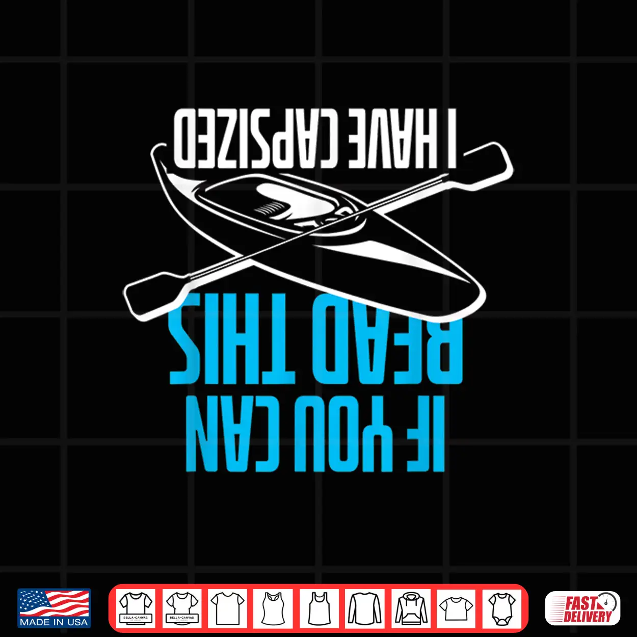 If You Can Read This I Have Capsized Funny Kayak Shirt If You Can Read This I Have Capsized Funny Kayak Shirt