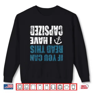 Sweatshirt If You Can Read This I have Capsized Funny Canoe Kayak Shirt