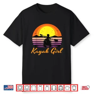 Kayak Girl Funny Kayaking Sunset Kayaker Boating Boat Lovers Shirt