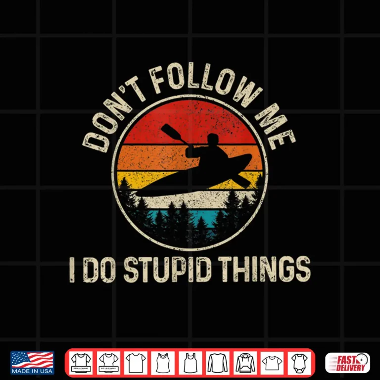 Design Kayak Dont Follow Me Funny Rafting Kayaking Gift Shirt
